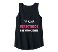 Femme Je suis directrice Pas magicienne métier Humour directrice Débardeur