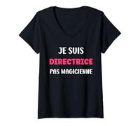 Femme Je suis directrice Pas magicienne métier Humour directrice T-Shirt avec Col en V