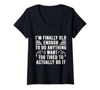 Femme Je suis Enfin Assez Grande pour Faire Tout ce Que Je Veux. Trop fatiguée T-Shirt avec Col en V
