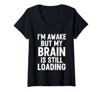 Femme Je suis éveillé mais Mon Cerveau est Toujours en Train de Charger, C'est drôle T-Shirt avec Col en V