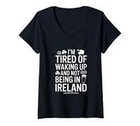 Femme Je suis fatigué de me réveiller et de ne Pas être en Irlande T-Shirt avec Col en V