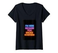 Femme Je suis Ici Parce Que tu as cassé Un Truc de Bricoleur T-Shirt avec Col en V