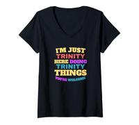 Femme Je suis Just Trinity Doing Trinity Things, tu es la bienvenue T-Shirt avec Col en V