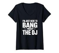 Femme Je suis Juste là pour Baiser Le DJ - Funny DJ T-Shirt avec Col en V