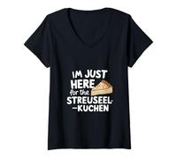 Femme Je suis Juste là pour Le gâteau aux miettes Allemand Streuselkuchen T-Shirt avec Col en V
