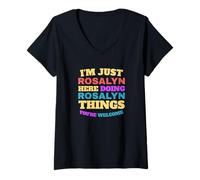 Femme Je suis Juste Rosalyn, Je Fais des Choses à Rosalyn, tu ES la Bienvenue T-Shirt avec Col en V