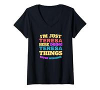 Femme Je suis juste Teresa qui fait des choses à Teresa, tu es la bienvenue T-Shirt avec Col en V