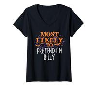 Femme Je suis le plus susceptible de faire semblant d'être Billy pour Halloween T-Shirt avec Col en V