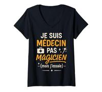 Femme Je suis Médecin Pas Magicien Profession d'humour T-Shirt avec Col en V