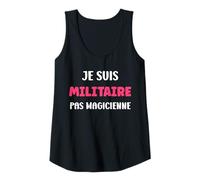 Femme Je suis Militaire Pas magicienne métier Humour Militaire Débardeur