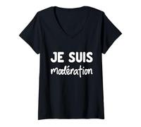 Femme Je suis Modération - Design Humour Duo apéro - Drole T-Shirt avec Col en V