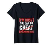 Femme Je suis occupé, tu peux tromper quelqu'un d'autre Heartbroken Tcheat T-Shirt avec Col en V
