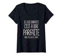 Femme Je suis parfoite c'est à dire parfaite mais tout le temps T-Shirt avec Col en V