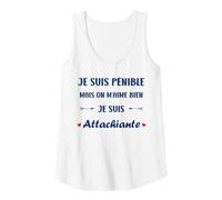 Femme Je suis Pénible mais on M’Aime Bien Je suis Attachiante Débardeur