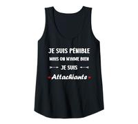 Femme Je suis Pénible mais on M’Aime Bien Je suis Attachiante Débardeur