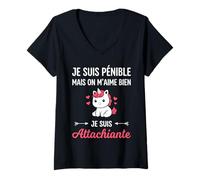 Femme Je suis Pénible mais on M’Aime Bien Je suis Attachiante T-Shirt avec Col en V