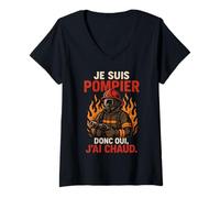 Femme Je suis Pompier Donc Oui J'Ai Chaud T-Shirt avec Col en V