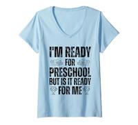 Femme Je suis prêt pour la maternelle, mais est-ce prêt pour moi T-Shirt avec Col en V