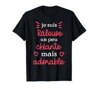 Femme Je suis râleuse, Un Peu Chiante mais Adorable Drôle T-Shirt