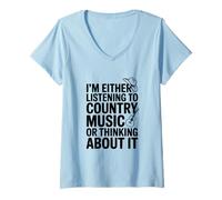 Femme Je suis Soit en Train d'écouter de la Musique Country Soit d'y Penser T-Shirt avec Col en V