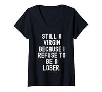 Femme Je suis Toujours Vierge Parce Que Je Refuse d'être Une perdante T-Shirt avec Col en V