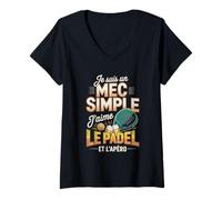 Femme Je suis Un Mec Simple Jaime Le Padel Et Lapéro T-Shirt avec Col en V