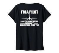 Femme Je suis Un Pilote EXPLIQUE Que Je NE Peux Pas Comprendre pour Vous Meme on Back T-Shirt avec Col en V