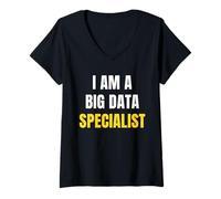 Femme Je suis Un SPÉCIALISTE du BIG Data Conception pour Tous Les ingénieurs Techniques T-Shirt avec Col en V