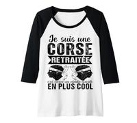 Femme Je suis Une Corse Retraitée Humour Cadeau Retraite Manche Raglan