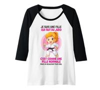 Femme Je suis Une Fille Qui Fait du Judo Normale mais Plus Cool Manche Raglan