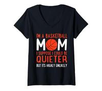 Femme Je suis Une Maman de Basket-Ball, Je Suppose Que Je pourrais être Plus Calme et drôle T-Shirt avec Col en V