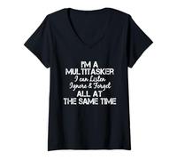 Femme Je suis une personne multitâche que je peux écouter, ignorer et oublier un dicton amusant T-Shirt avec Col en V