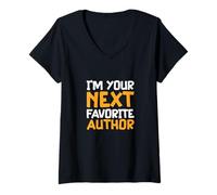 Femme Je suis votre prochain auteur, écrivain, romancier préféré T-Shirt avec Col en V