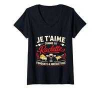 Femme Je t'aime comme la raclette Humour Amour T-Shirt avec Col en V