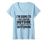 Femme Je Vais Aller Dehors, Donc si Quelqu'un Demande Exceptionnel T-Shirt avec Col en V