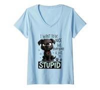 Femme Je veux être gentille mais tout le monde est stupide T-Shirt avec Col en V
