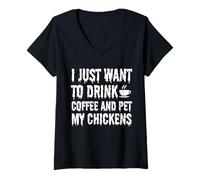 Femme Je veux juste boire un café et caresser mes poulets - Un café amusant T-Shirt avec Col en V
