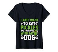 Femme Je Veux Juste Manger des cornichons et Sortir avec Mon Chien T-Shirt avec Col en V