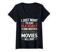 Femme Je Veux Juste Manger du rôti d'élan et Regarder des Films de Noël T-Shirt avec Col en V