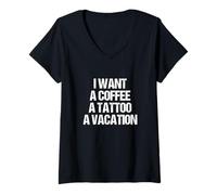 Femme Je Veux Un CAFÉ, Un Tatouage ET des Vacances Design T-Shirt avec Col en V