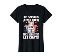 Femme Je Vous Aime Bien Mais Je Préfère Les Chats - Chat Drole T-Shirt