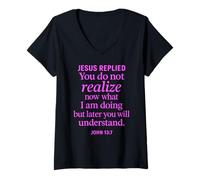 Femme Jean 13:7 Jésus a répondu aux Écritures chrétiennes Foi Comprendre T-Shirt avec Col en V