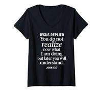 Femme Jean 13:7 Jésus a répondu aux Écritures chrétiennes Foi Comprendre T-Shirt avec Col en V