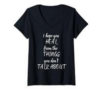 Femme J'espère Que tu guériras des Choses Dont tu ne parles Pas T-Shirt avec Col en V