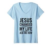Femme Jésus a changé ma Vie ! Demandez-Moi Comment ! Christian Jésus T-Shirt avec Col en V