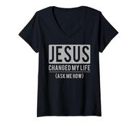 Femme Jesus Changed My Life Ask Me How Jesus T-Shirt T-Shirt avec Col en V