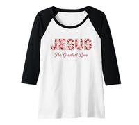 Femme Jésus Le Plus Grand Amour Foi chrétienne Amour inspirant Manche Raglan