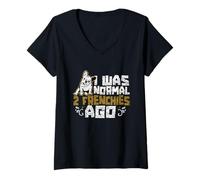 Femme J'étais Normal Bouledogue Français Amoureux Frenchie Chien T-Shirt avec Col en V