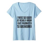 Femme J'étais si douée pour être maman que j'ai été promue grand-mère T-Shirt avec Col en V