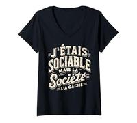 Femme J'étais Sociable Mais La Société l'a Gâché Humour J'aime Pas T-Shirt avec Col en V